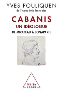 Cabanis, un idéologue - De Mirabeau à Bonaparte