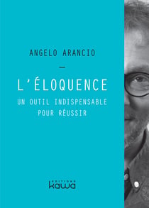 L’éloquence - Un outil indispensable pour réussir