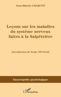 Leçons sur les maladies du système nerveux faites à la Salpêtrières (1872-1873)