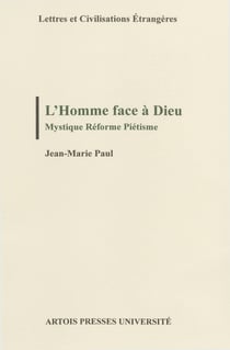 L’Homme face à Dieu - Mystique Réforme Piétisme