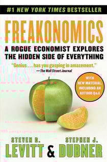 Freakonomics - A Rogue Economist Explores the Hidden Side of Everything