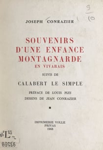 Souvenirs d'une enfance montagnarde en Vivarais - Suivis de Calabert le Simple