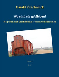 Wo sind sie geblieben? - Biografien und Geschichten der Juden von Norderney L - Z