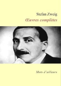 Œuvres complètes de Stefan Zweig (Le Joueur d'échecs, La Confusion des sentiments, La Femme et le paysage, La Collection invisible, Leporella, La Révélation inattendue d'un métier, Bouquiniste Mendel)
