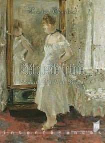 Poétique de l'intime - Proust,Woolf et Pessoa