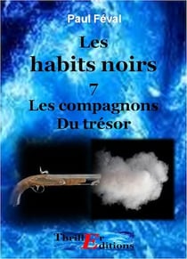 Les habits noirs, Les compagnons du trésor - Tome 7