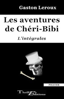 Les aventures de Chéri-Bibi - l'intégrales