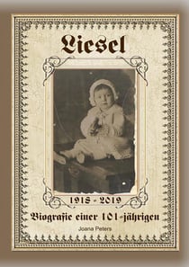 Liesel - Biografie einer 101-Jährigen