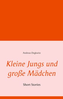 Kleine Jungs und große Mädchen - Short Stories