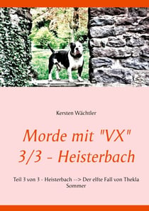 Morde mit "VX"   3/3 - Heisterbach - Teil 3 von 3 - Heisterbach --> Der elfte Fall von Thekla Sommer