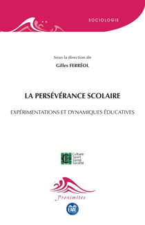 La persévérance scolaire - Expérimentations et dynamiques éducatives