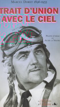 Trait d'union avec le ciel - Pilote d'essai et as de la voltige