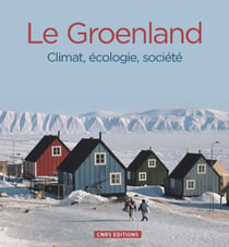 Le Groenland. Climat, écologie, société - Climat, écologie, société