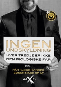 Ingen Undskyldning - Hver tredje er ikke den biologiske far. Når kvinder oftest søger mage op af