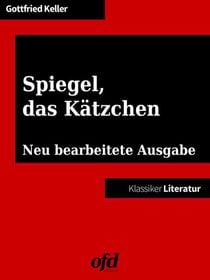 Spiegel, das Kätzchen - Neu bearbeitete Ausgabe (Klassiker der ofd edition)