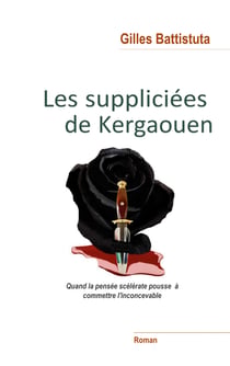 Les Suppliciées de Kergaouen - Quand la pensée scélérate invite à commettre l'inconcevable
