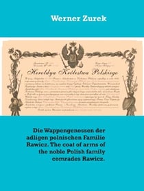 Die Wappengenossen der adligen polnischen Familie Rawicz. The coat of arms of the noble Polish family comrades Rawicz.