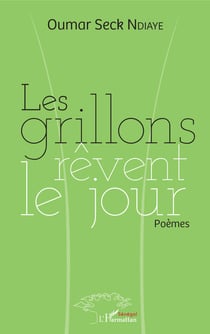 Les grillons rêvent le jour - Poèmes