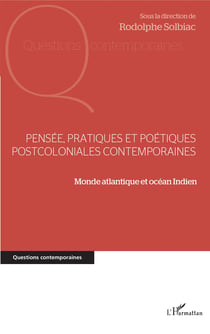 Pensée, pratiques et poétiques postcoloniales contemporaines - Monde atlantique et océan Indien