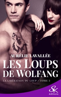 Les loups de Wolfang 3 - La libération du loup