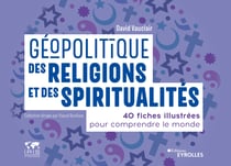 Géopolitique des religions et des spiritualités - 40 fiches illustrées pour comprendre le monde - Collection dirigée par Pascal Boniface