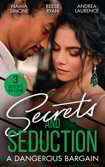 Secrets And Seduction: A Dangerous Bargain - The Billionaire's Bargain (Blackout Billionaires) / Savannah's Secrets / From Seduction to Secrets