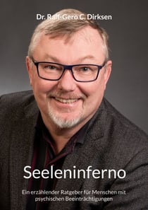 Seeleninferno - Ein erzählender Ratgeber für Menschen mit psychischen Beeinträchtigungen