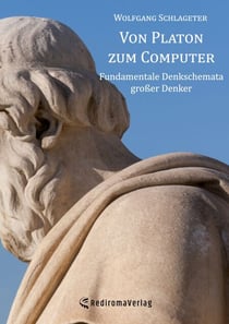 Von Platon zum Computer - Fundamentale Denkschemata großer Denker
