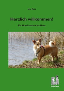 Herzlich willkommen! - Ein Hund kommt ins Haus