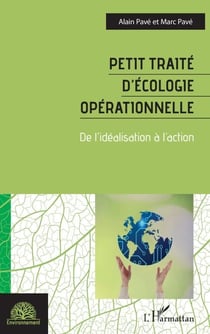 Petit traité d'écologie opérationnelle - De l'idéalisation à l'action
