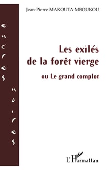 Les exilés de la forêt vierge - ou le grand complot
