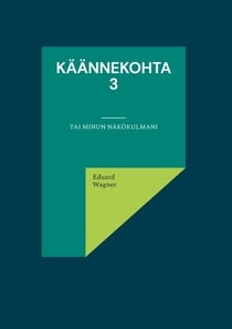 Käännekohta 3 - Tai minun näkökulmani