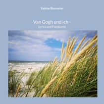 Van Gogh und ich - Lyrics und Fotokunst