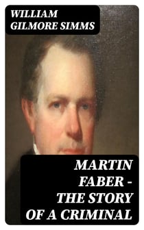 Martin Faber - The Story of a Criminal