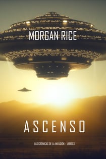 Ascenso (Las Crónicas de la Invasión—Libro tres)