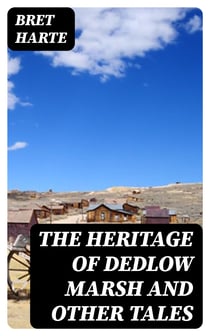 The Heritage of Dedlow Marsh and Other Tales