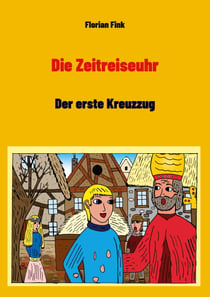 Die Zeitreiseuhr - Der erste Kreuzzug