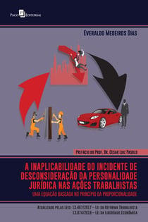 A inaplicabilidade do incidente de desconsideração da personalidade jurídica nas ações trabalhistas - Uma equação baseada no princípio da proporcionalidade