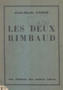 Les deux Rimbaud : l'Ardennais, l'Éthiopien - Lettres et documents inconnus
