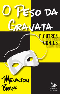O peso da gravata - E outros contos