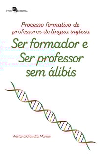 PROCESSO FORMATIVO DE PROFESSORES DE LÍNGUA INGLESA - SER FORMADOR E SER PROFESSOR SEM ÁLIBIS