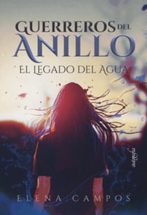 Guerreros del anillo - El legado del agua