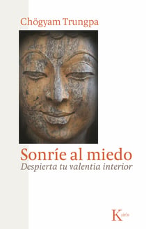 Sonríe al miedo - Despierta tu valentía interior