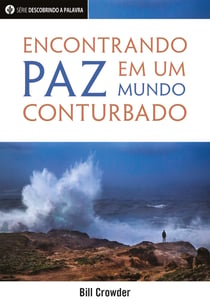 Encontrando Paz Em Um Mundo Conturbado