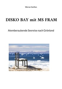 DISKO BAY mit MS FRAM - Atemberaubende Seereise nach Grönland
