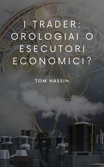 I trader: orologiai o esecutori economici?