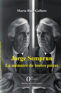 Jorge Semprun - La mémoire de toutes pièces