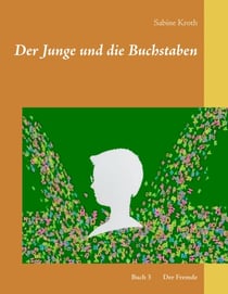 Der Junge und die Buchstaben - Band 3 Der Fremde