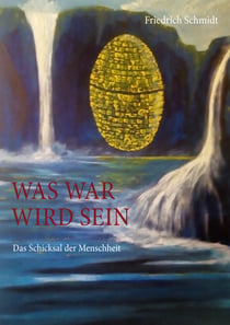 Was war wird sein - Das Schicksal der Menschheit