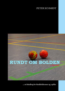 Rundt om bolden - ... en håndbog for håndboldtræner og -spiller
